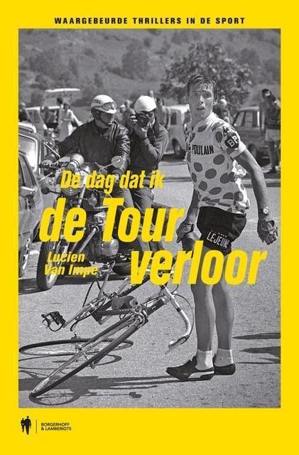 De dag dat ik de Tour verloor 9789089317537 Lucien Van Impe, Boeken, Hobby en Vrije tijd, Gelezen, Verzenden