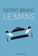 Le Mans 9789491737725 Gerrit Brand, Boeken, Verzenden, Zo goed als nieuw, Gerrit Brand