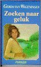 Zoeken naar geluk 9789061344223 Gerda van Wageningen, Boeken, Streekboeken en Streekromans, Verzenden, Gelezen, Gerda van Wageningen