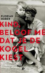 Kind, beloof me dat je de kogel kiest 9789048838851, Boeken, Verzenden, Zo goed als nieuw, Florian Huber