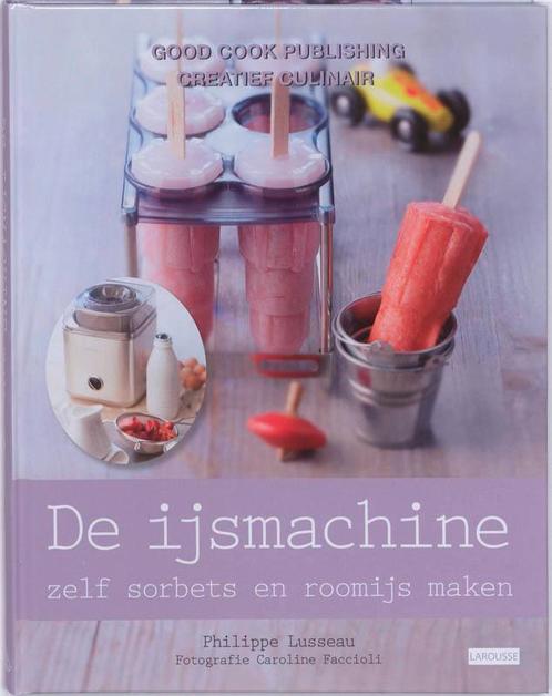 De ijsmachine 9789461430120 Philippe Lusseau, Boeken, Kookboeken, Zo goed als nieuw, Verzenden