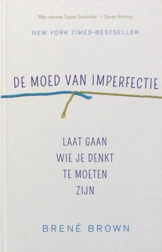 De moed van imperfectie 9789044983876 Brené Brown, Boeken, Gezondheid, Dieet en Voeding, Zo goed als nieuw, Verzenden