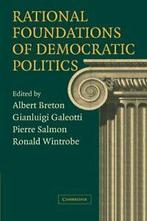 Rational Foundations of Democratic Politics. Breton, Albert, Breton, Albert, Zo goed als nieuw, Verzenden