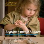 Begrijpen met je handen 9789036823036 Annet Weterings, Boeken, Verzenden, Zo goed als nieuw, Annet Weterings