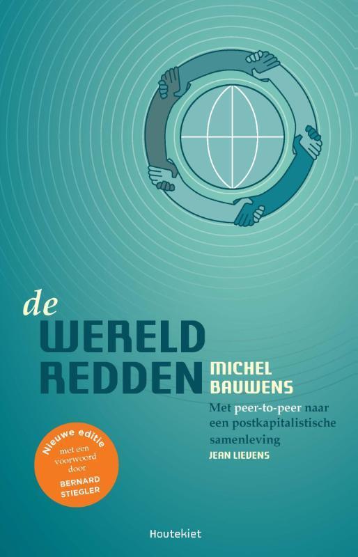 De wereld redden 9789089242549 Michel Bauwens, Boeken, Politiek en Maatschappij, Gelezen, Verzenden