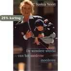 WONDERE WERELD VAN HET MODERNE MOEDEREN 9789026966538 NOORT, Verzenden, NOORT