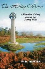 The Hilltop Writers: A Victorian Colony Among the Surrey, Boeken, Gelezen, W.R. Trotter, Verzenden