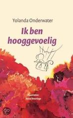 Ja, ik ben hooggevoelig 9789025903398 Yolanda Onderwater, Boeken, Verzenden, Gelezen, Yolanda Onderwater