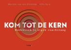 Kom tot de kern 9789462722347 Marijne van den Kieboom, Verzenden, Zo goed als nieuw, Marijne van den Kieboom