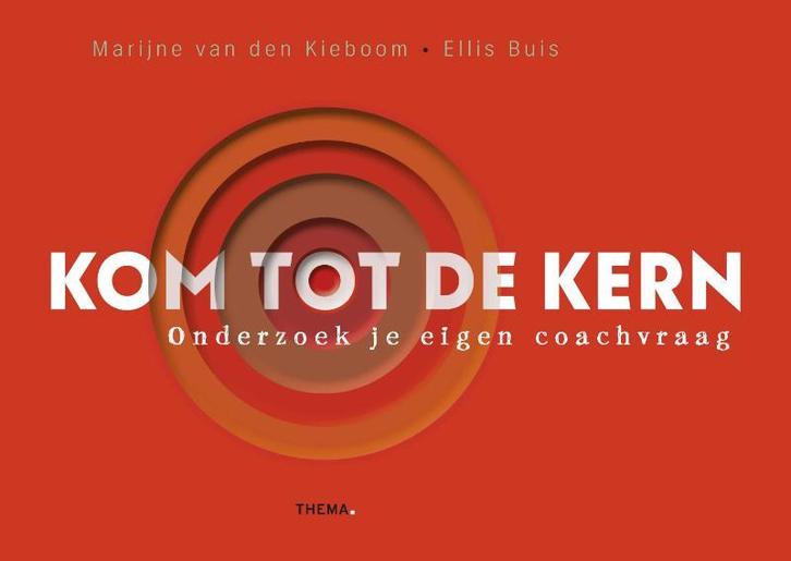 Kom tot de kern 9789462722347 Marijne van den Kieboom, Livres, Psychologie, Envoi