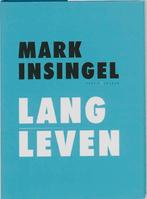 Lang Leven 9789056554248 Mark Insingel, Boeken, Verzenden, Zo goed als nieuw, Mark Insingel