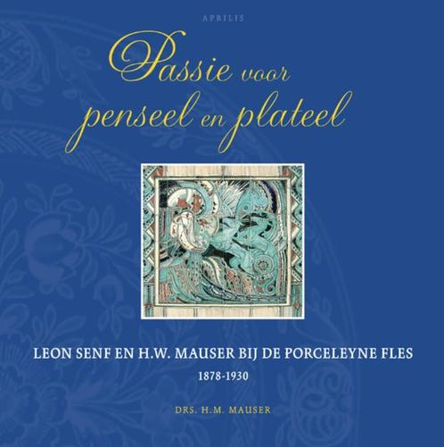 Passie voor penseel en plateel 9789059942202 H.M. Mauser, Boeken, Kunst en Cultuur | Beeldend, Zo goed als nieuw, Verzenden