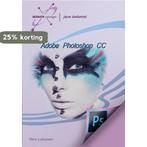Adobe Photoshop CC 9789491998195 Vera Lukassen, Boeken, Verzenden, Zo goed als nieuw, Vera Lukassen