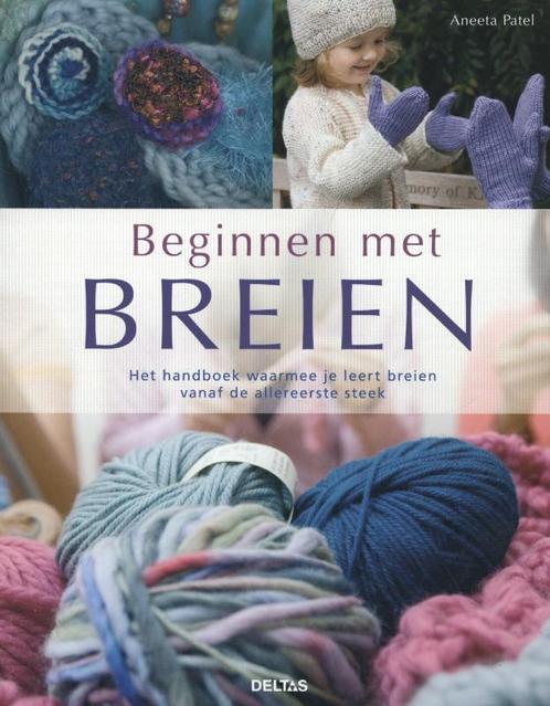 Beginnen met breien 9789044732610 Aneeta Patel, Boeken, Hobby en Vrije tijd, Gelezen, Verzenden