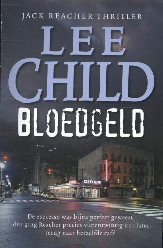 Bloedgeld 9789021015231 Lee Child, Boeken, Thrillers, Gelezen, Verzenden