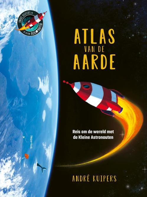 Atlas van de aarde / André Kuipers 9789493236097, Boeken, Kinderboeken | Kleuters, Zo goed als nieuw, Verzenden