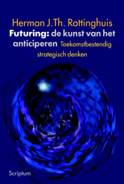 Futuring: de kunst van het anticiperen 9789055945863, Livres, Économie, Management & Marketing, Envoi
