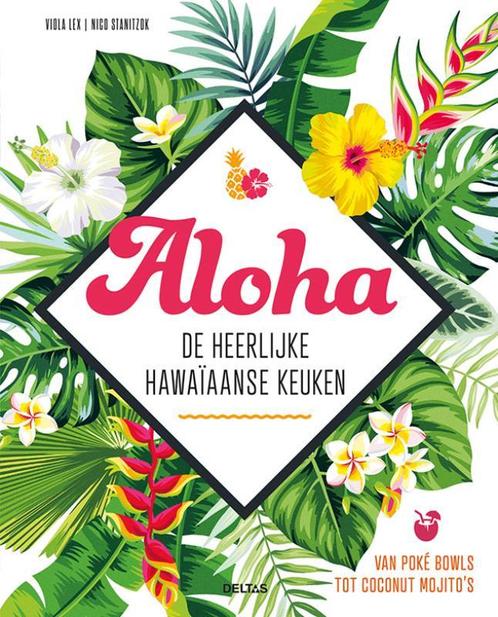 Aloha - De heerlijke Hawaïaanse keuken 9789044756852, Boeken, Kookboeken, Zo goed als nieuw, Verzenden