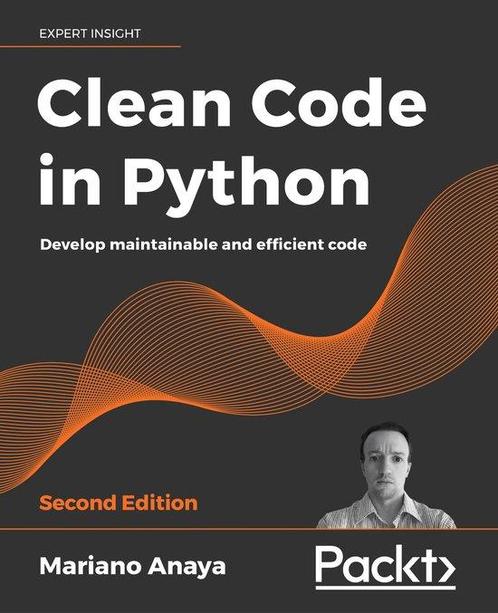 Clean Code in Python 9781800560215 Mariano Anaya, Boeken, Taal | Engels, Zo goed als nieuw, Verzenden