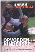 Opvoeden is kinderspel 9789069638232, Livres, Religion & Théologie, Sarah Napthali, Verzenden