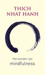 Het wonder van mindfulness 9789025905378 Thich Nhat Hanh, Boeken, Esoterie en Spiritualiteit, Verzenden, Gelezen, Thich Nhat Hanh