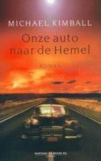 Onze auto naar de hemel 9789076682068 M. Kimball, Verzenden, Zo goed als nieuw, M. Kimball