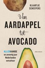 Van aardappel tot avocado 9789045041728 Klaartje Scheepers, Boeken, Verzenden, Gelezen, Klaartje Scheepers