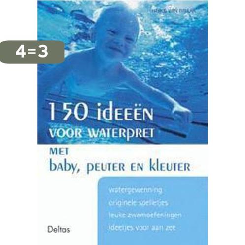 150 Ideeen Voor Waterpret 9789024383191 H. van Braak, Boeken, Zwangerschap en Opvoeding, Gelezen, Verzenden