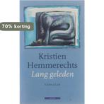 Lang geleden 9789025402792 Kristien Hemmerechts, Verzenden, Gelezen, Kristien Hemmerechts