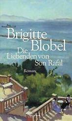 Die Liebenden von Son Rafal von Brigitte Blobel  Book, Gelezen, Verzenden