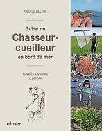 Guide du chasseur-cueilleur en bord de mer - Plante...  Book, Verzenden, Filleul, Arnaud