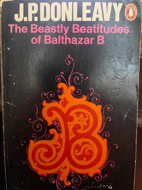 The Beastly Beatitudes of Balthazar B - J.P. Donleavy, Livres, Livres Autre, Envoi