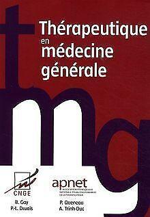 Thérapeutique en médecine générale  Gay, Bernard, Dru..., Livres, Livres Autre, Envoi