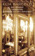 Bal masque, Tangohart, Stemmen uit het verleden Elia Barceló, Verzenden, Gelezen, Elia Barceló