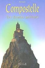 Compostelle : Les chemins spirituels  Rantana  Book, Livres, Verzenden, Rantana