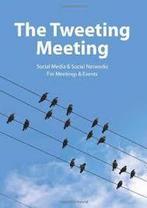 The tweeting meeting. Social media & social networks for, Verzenden, Nisan Bartov