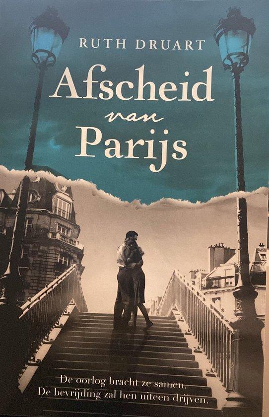 Afscheid van Parijs 9789049201609 Ruth Druart, Livres, Livres Autre, Envoi