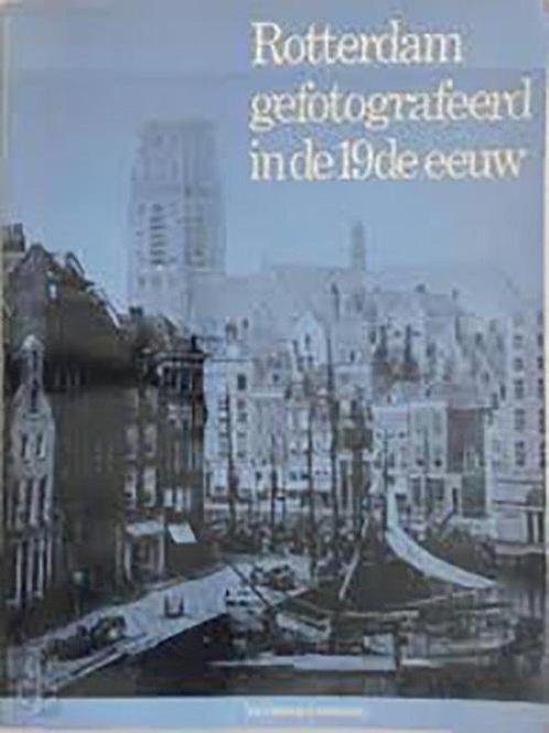 Rotterdam gefotografeerd in de 19de eeuw 9789060122457, Livres, Livres Autre, Envoi
