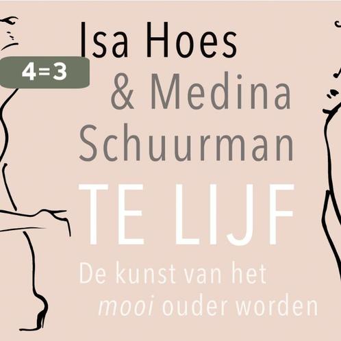 Te lijf 9789049806132 Isa Hoes, Boeken, Hobby en Vrije tijd, Gelezen, Verzenden