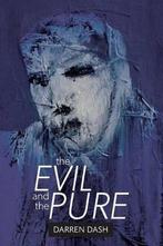 The Evil and the Pure 9781507737194, Boeken, Gelezen, Darren Dash, Verzenden