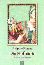Die Hofnärrin: Historischer Roman  Gregory, Philippa  Book, Gelezen, Gregory, Philippa, Verzenden