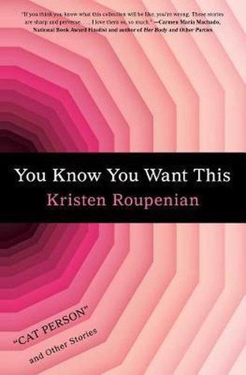 You Know You Want This 9781982101633 Kristen Roupenian, Boeken, Overige Boeken, Zo goed als nieuw, Verzenden
