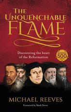 The Unquenchable Flame 9781783595297 Michael Reeves, Verzenden, Zo goed als nieuw, Michael Reeves