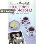 Heb jij nog een moeder ? 9789043504829 Laura Reedijk, Boeken, Verzenden, Gelezen, Laura Reedijk