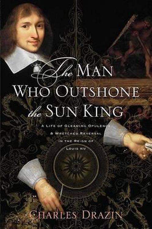 The Man Who Outshone the Sun King 9780306817571, Boeken, Overige Boeken, Gelezen, Verzenden