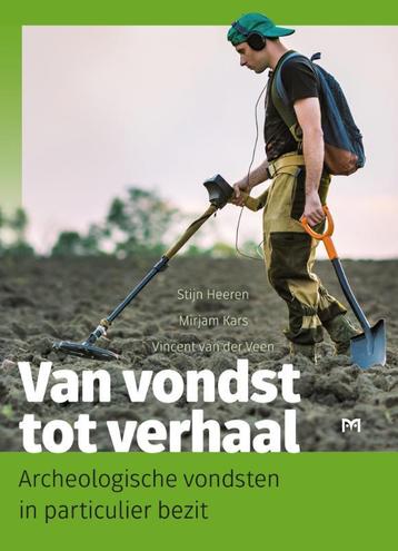 Van vondst tot verhaal. Archeologische vondsten in, Verzenden, Stijn Heeren