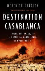 Destination Casablanca: Exile, Espionage, and the Battle for, Verzenden, Gelezen, Meredith Hindley