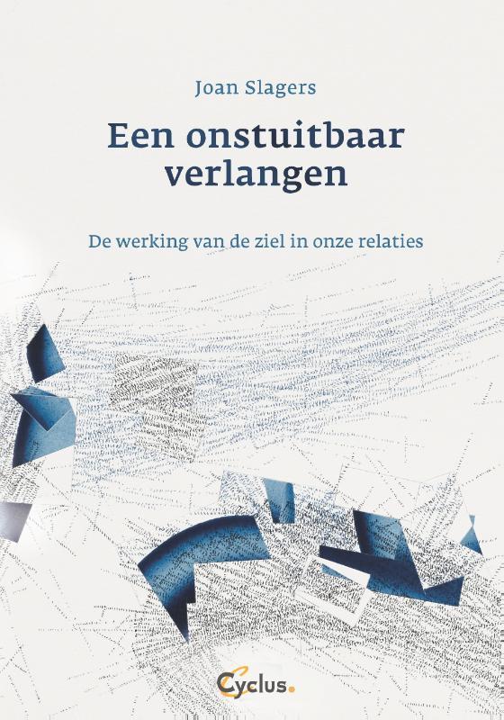 Een onstuitbaar verlangen 9789085750796 Joan Slagers, Boeken, Esoterie en Spiritualiteit, Zo goed als nieuw, Verzenden