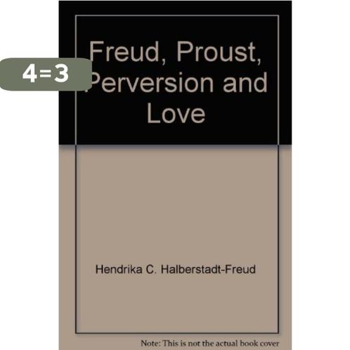 Freud, Proust, Perversion And Love 9789026511110, Boeken, Psychologie, Zo goed als nieuw, Verzenden