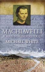 Machiavelli 9780349115993 Michael White, Boeken, Verzenden, Gelezen, Michael White